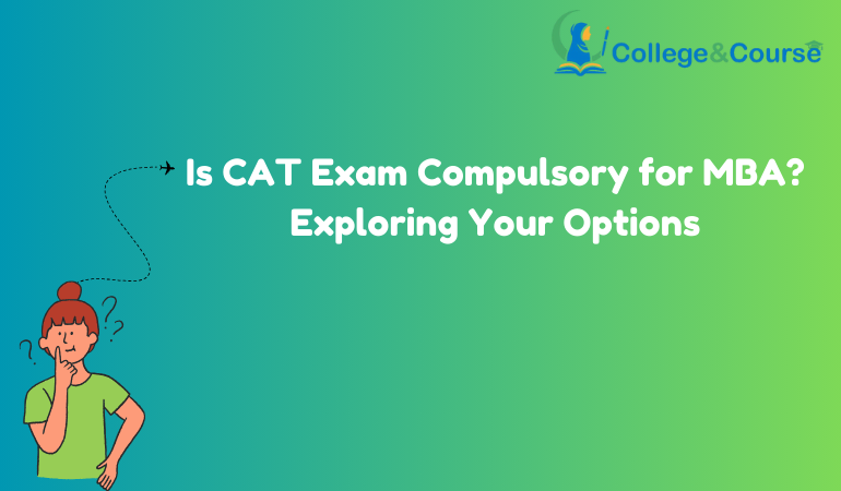 Is CAT Exam Compulsory for MBA?